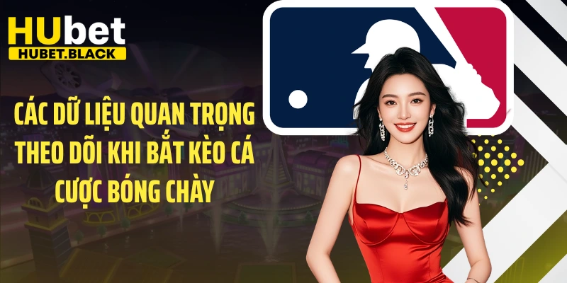 Các dữ liệu quan trọng theo dõi khi bắt kèo cá cược bóng chày